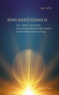 Cover: Sternenfl&uuml;stern - Ein Vater, ein Sohn und eine jahrhundertealte mystische Verbindung - Aquamarin Verlag
