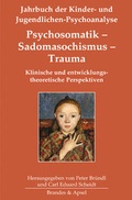 Cover: Psychosomatik - Sadomasochismus - Trauma - Brandes & Apsel