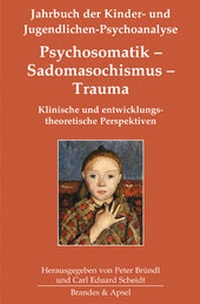 Abbildung von: Psychosomatik - Sadomasochismus - Trauma - Brandes & Apsel