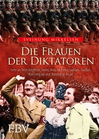 Abbildung von: Die Frauen der Diktatoren - FinanzBuch Verlag