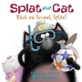 Cover: Splat the Cat: Back to School, Splat! - HarperCollins