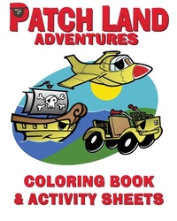 Enlarge image Cover: "Patch Land Adventures" Coloring Book & Activity Sheets - Presbeau Publishing Inc.