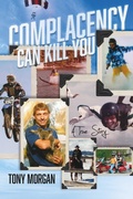 Cover: Complacency Can Kill You - BOOKBABY