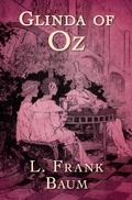 Cover: Glinda of Oz - Open Road Media Teen & Tween