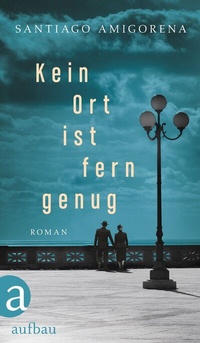 Abbildung von: Kein Ort ist fern genug - Aufbau