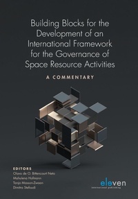 Enlarge image Cover: Building Blocks for the Development of an International Framework for the Governance of Space Resource Activities - Eleven International Publishing