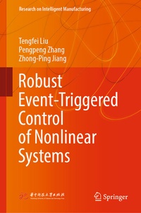 Enlarge image Cover: Robust Event-Triggered Control of Nonlinear Systems - Springer
