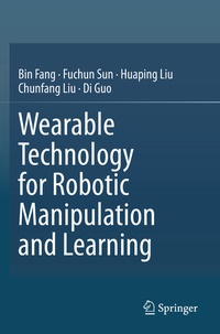 Enlarge image Cover: Wearable Technology for Robotic Manipulation and Learning - Springer