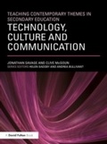 Cover: Teaching Contemporary Themes in Secondary Education: Technology, Culture and Communication - Routledge