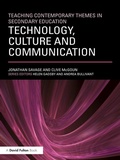 Cover: Teaching Contemporary Themes in Secondary Education: Technology, Culture and Communication - Routledge