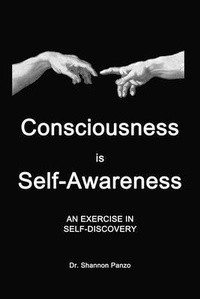 Abbildung von: Consciousness is Self-Awareness - Shannon Panzo