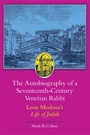 Cover: The Autobiography of a Seventeenth-Century Venetian Rabbi - Princeton University Press