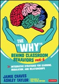 Cover: The "Why" Behind Classroom Behaviors, PreK-5 - Corwin Press Inc