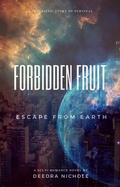 Cover: Forbidden Fruit: Escape From Earth - Deedra Nichole Editing