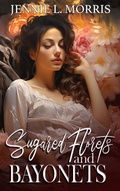 Cover: Sugared Florets and Bayonets - Jennie L. Morris