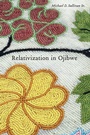 Cover: Relativization in Ojibwe - University of Nebraska Press