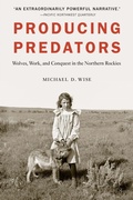 Cover: Producing Predators - University of Nebraska Press
