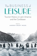 Cover: The Business of Leisure - University of Nebraska Press