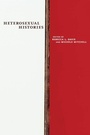 Cover: Heterosexual Histories - New York University Press