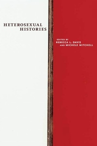 Enlarge image Cover: Heterosexual Histories - New York University Press