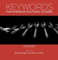 Cover: Keywords for American Cultural Studies, Third Edition - New York University Press