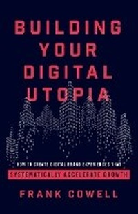Enlarge image Cover: Building Your Digital Utopia - Lioncrest Publishing