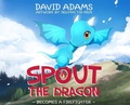 Cover: Spout the Dragon Becomes a Firefighter - Dorrance Publishing Co.