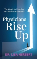 Cover: Physicians Rise Up - Just the Right Balance, LLC