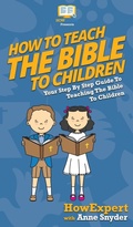 Cover: How to Teach the Bible to Children - HowExpert