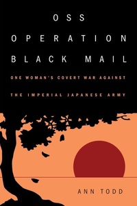 Enlarge image Cover: OSS Operation Black Mail - Naval Institute Press