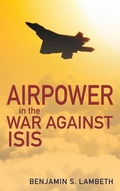 Cover: Airpower in the War against ISIS - Naval Institute Press