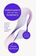 Cover: Christianity and the New Eugenics - Inter-Varsity Press