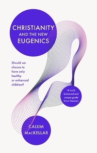 Abbildung von: Christianity and the New Eugenics - Inter-Varsity Press