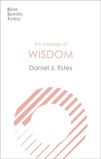 Enlarge image Cover: The Message of Wisdom - Inter-Varsity Press