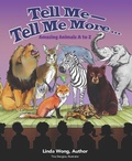 Cover: Tell Me-Tell Me More.... Amazing Animals A to Z - 3g Publishing, Inc.