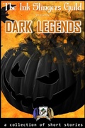 Cover: Dark Legends (Collection of Short Stories) - presented by the Ink Slingers Guild
