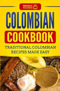 Abbildung von: Colombian Cookbook - Grizzly Publishing Co