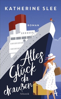 Abbildung von: Alles Glück da draußen - Atlantik Verlag