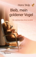 Cover: Bleib, mein goldener Vogel - Ein sterbendes Kind erz&auml;hlt - Crotona Verlag