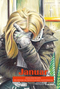 Abbildung von: Januar - Endlosschleife: Erlebnisse im öffentlichen Nahverkehr - Papierfresserchens MTM-Verlag - Herzsprung-Verlag