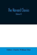 Cover: The Harvard classics; The Apology, Phaedo, and Crito of Plato translated by Benjamin Jowett, The Golden Sayings of Epictetus translated by Hastings Crossley, The Meditations of Marcus Aurelius translated by George Long (Volume II) - ALPHA EDITION