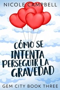 Cover: C&oacute;mo Se Intenta Perseguir La Gravedad - Next Chapter