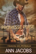 Cover: Promesse Perse (I Baroni del Petrolio, #3) - I Baroni del Petrolio