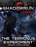 Cover: Shadowrun Legends: The Terminus Experiment - Shadowrun Legends