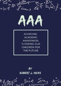 Cover: AAA Achieving Academic Awareness - RJH Ventures