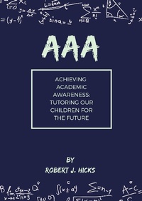 Enlarge image Cover: AAA Achieving Academic Awareness - RJH Ventures