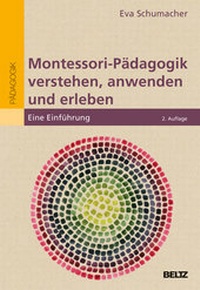 Abbildung von: Montessori-Pädagogik verstehen, anwenden und erleben - Beltz Verlagsgruppe GmbH & Co. KG