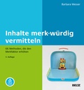 Cover: Inhalte merk-w&uuml;rdig vermitteln - Beltz Verlagsgruppe GmbH & Co. KG