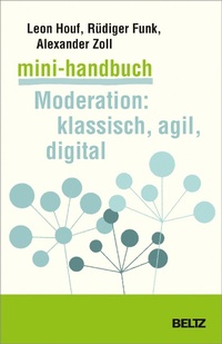 Abbildung von: Mini-Handbuch Moderation: klassisch, agil, digital - Beltz Juventa