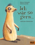 Cover: Ich w&auml;r so gern ... dachte das Erdm&auml;nnchen - Beltz Verlagsgruppe GmbH & Co. KG